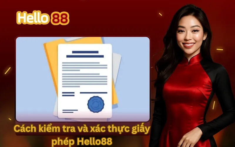 Cách kiểm tra và xác thực giấy phép Hello88