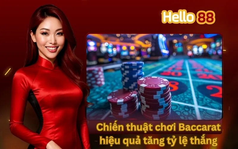 Chiến thuật chơi Baccarat hiệu quả tăng tỷ lệ thắng