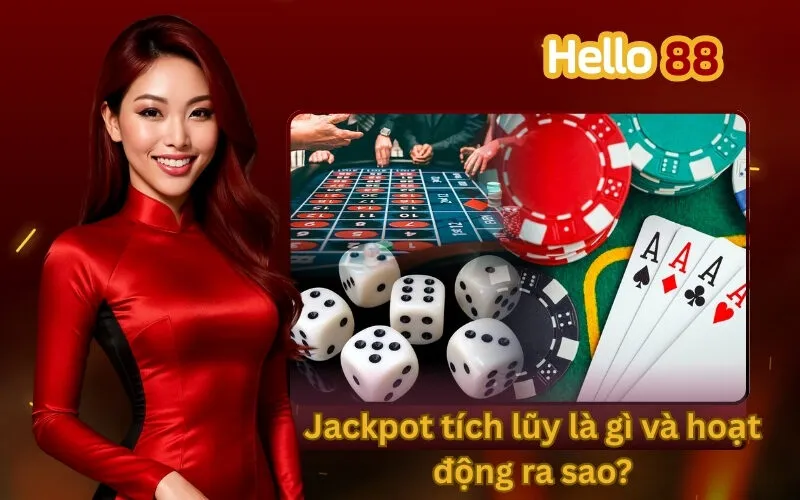 Jackpot tích lũy là gì và hoạt động ra sao?