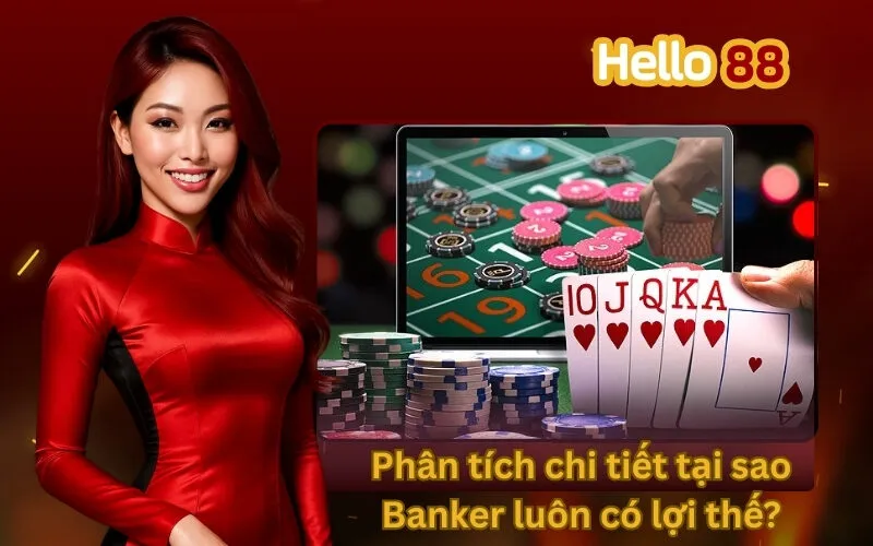 Phân tích chi tiết tại sao Banker luôn có lợi thế?