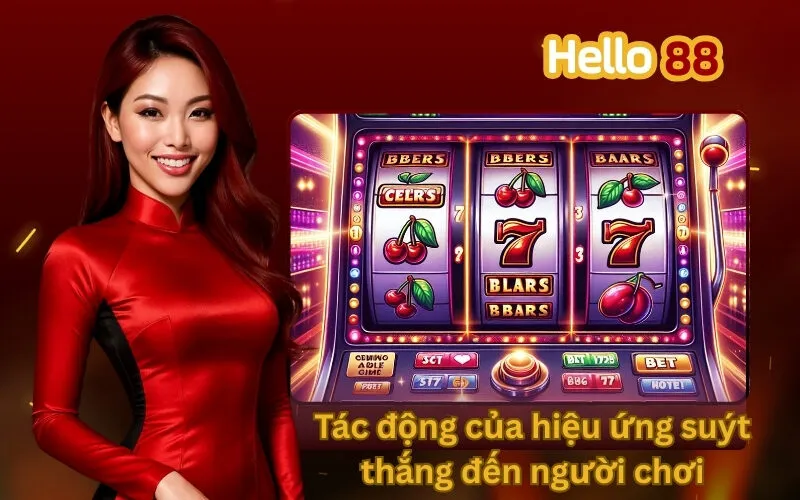 Tác động của hiệu ứng suýt thắng đến người chơi