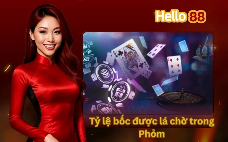 Tỷ lệ bốc được lá chờ trong Phỏm